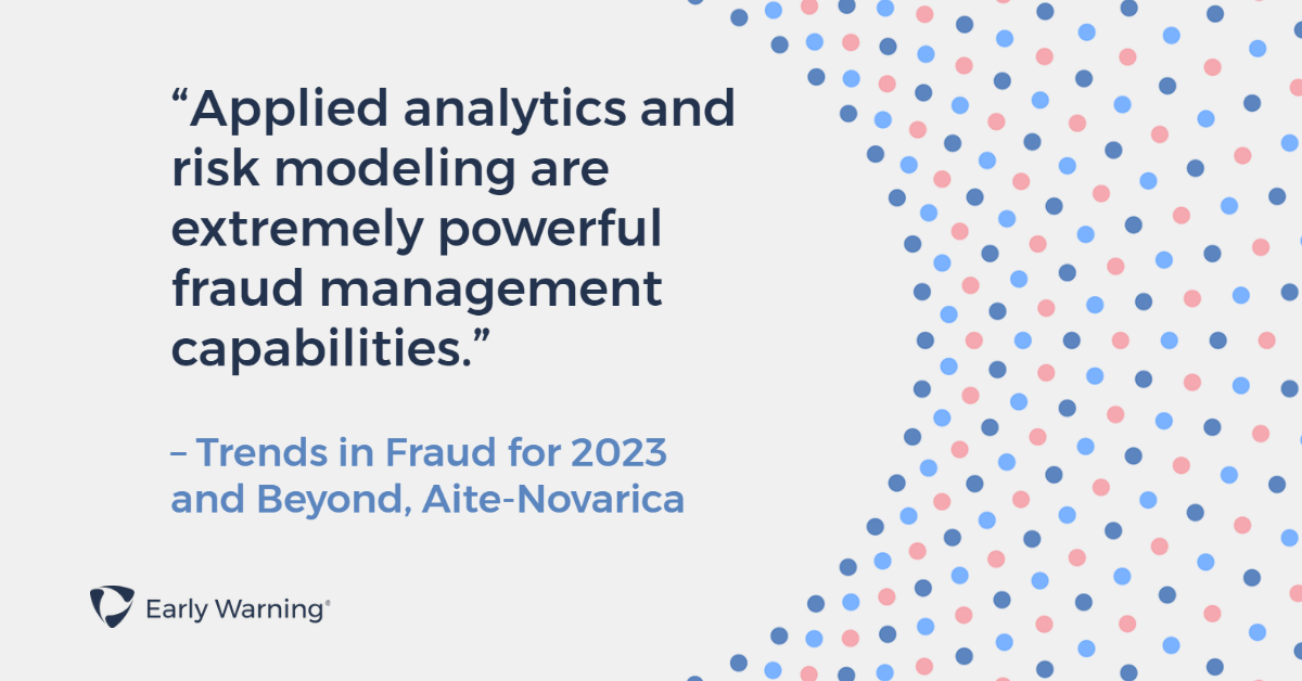 A graphic  displays a quote from Aite-Novarica that says, “applied analytics and risk modeling are extremely powerful fraud management capabilities.” 