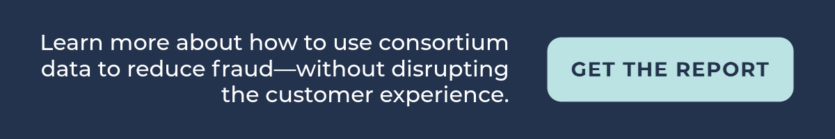 Learn more about how to use consortium data to reduce fraud—without disrupting the customer experience.  Get the report here