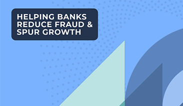 Helping Banks Reduce Fraud & Spur Growth thumbnail image