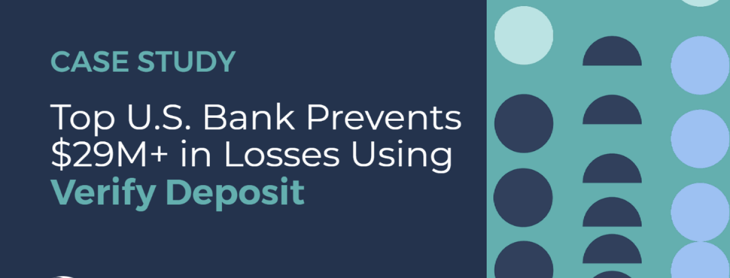 Top U.S. Bank Prevents $29M+ in Losses Using Verify Deposit