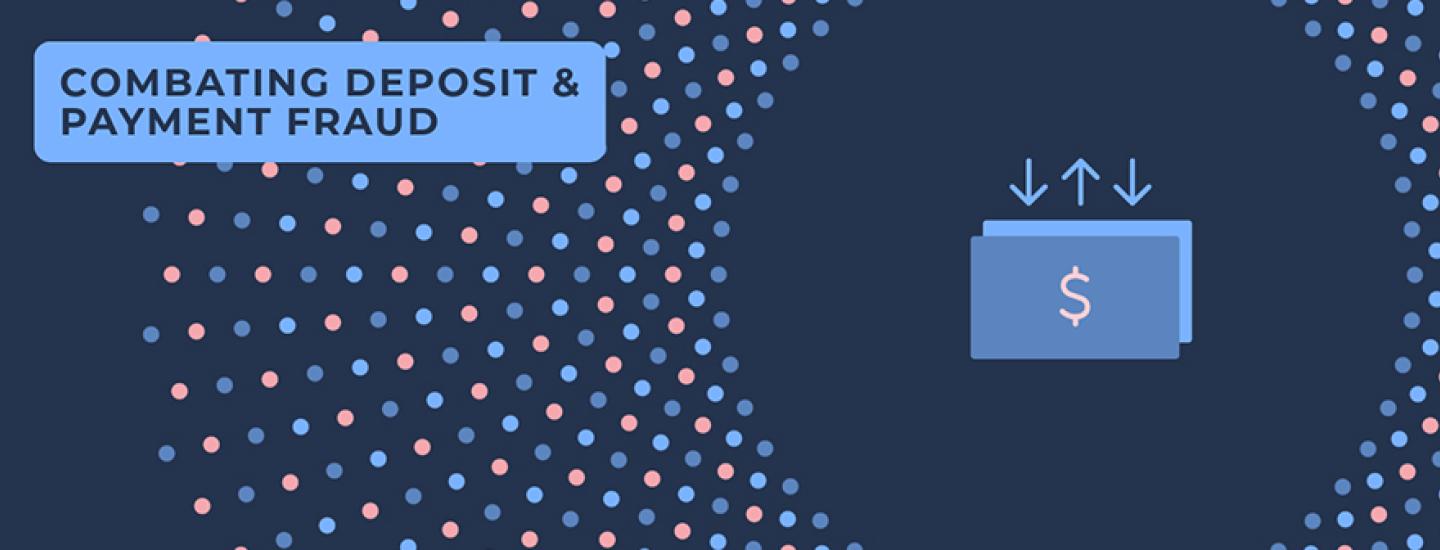 Combating Deposit & Payment Fraud blog hero banner